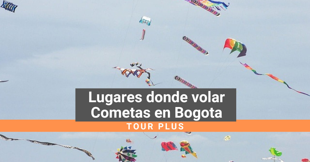 Dónde volar cometa en Bogotá - Tours plus